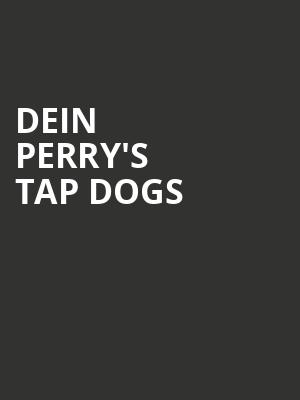 Dein Perry's Tap Dogs at Peacock Theatre